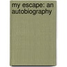 My Escape: An Autobiography door Beno�te Groult