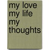 My Love My Life My Thoughts door Mrs Vivienne Alonge