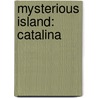 Mysterious Island: Catalina by Jim Watson
