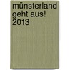 Münsterland geht aus! 2013 by Marc Nabereit