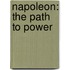 Napoleon: The Path To Power