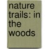 Nature Trails: In the Woods
