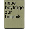 Neue Beyträge zur Botanik. door Albrecht Wilhelm Roth