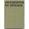 Neuroscience for Clinicians door C. Alexander Simpkins