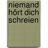 Niemand hört dich schreien by Mary Burton