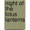 Night Of The Lotus Lanterns by G.R. Ording