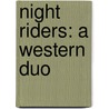 Night Riders: A Western Duo by Giff Cheshire