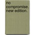 No Compromise. New edition.