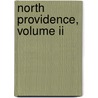 North Providence, Volume Ii door Thomas E. Greene
