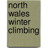 North Wales Winter Climbing door Mark Richards