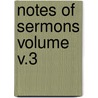 Notes of Sermons Volume V.3 door John McLeod Campbell