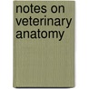 Notes on Veterinary Anatomy door Charles J. Korinek