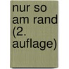 Nur so am Rand (2. Auflage) by Christian Dinse
