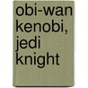 Obi-Wan Kenobi, Jedi Knight door Catherine Saunders