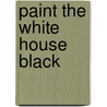 Paint the White House Black door Michael P. Jeffries