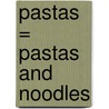 Pastas = Pastas and Noodles door Dk Spanish