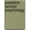 Pediatric School Psychology door Thomas J. Power