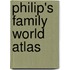 Philip's Family World Atlas