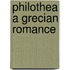 Philothea A Grecian Romance