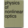Physics Of Nonlinear Optics door Song H. Liu