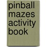 Pinball Mazes Activity Book door Jeremy Elder