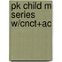 Pk Child M Series W/Cnct+ac