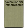 Platon Und Der Immoralismus door K. Noack