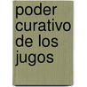 Poder Curativo de Los Jugos by May Ana