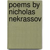 Poems by Nicholas Nekrassov door Nikolafi Alekseevich Nekrassov