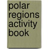 Polar Regions Activity Book door Mary Jo Keller