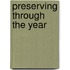 Preserving Through The Year