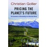Pricing the Planet's Future door Christian Gollier