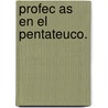 Profec as En El Pentateuco. door Alejandro Roque Glez