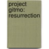Project Gitmo: Resurrection door Daniel J. Rich Phd