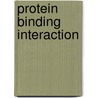 Protein Binding Interaction by Riaz Uddin