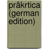 Prâkrtica (German Edition) by Goldschmidt Siegfried