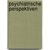 Psychiatrische Perspektiven door Philip R. Slavney