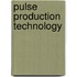 Pulse Production Technology