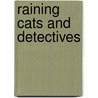 Raining Cats and Detectives door Colleen A.F. Venable