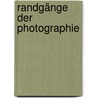 Randgänge der Photographie by Bernd Stiegler