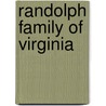 Randolph Family of Virginia by John Randolph