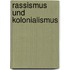 Rassismus und Kolonialismus