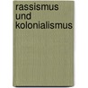 Rassismus und Kolonialismus door Nedeljko Vuckovic