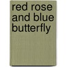 Red Rose and Blue Butterfly door Sara Sirotzky