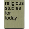 Religious Studies For Today door Harry Matthews