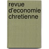 Revue D'Economie Chretienne door Livres Groupe