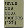 Revue Des Deux Mondes (125) door Livres Groupe