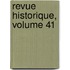 Revue Historique, Volume 41