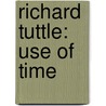 Richard Tuttle: Use of Time by K. Zug