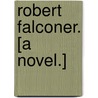 Robert Falconer. [A novel.] door MacDonald George MacDonald
